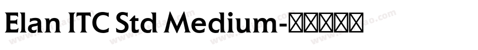 Elan ITC Std Medium字体转换